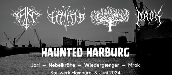 Konzertwerbung für Haunted Harburg mit Jarl, Nebelkrähe, Wiedergænger und Mrok im Stellwerk Hamburg, 8.6.2024